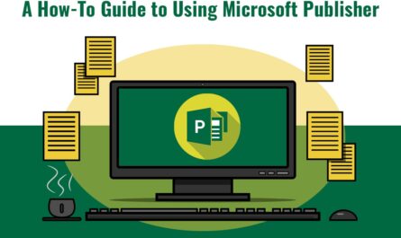 A How-to Guide to using Microsoft Publisher
