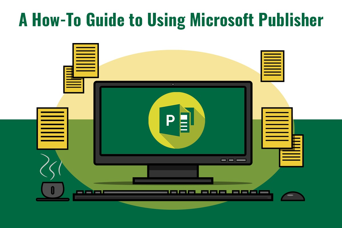 A How-to Guide to using Microsoft Publisher